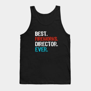 Best Fireworks Director Ever 4th of July Tank Top